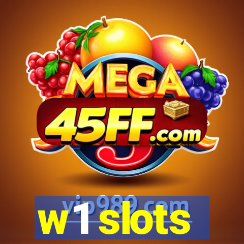 w1 slots